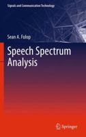 Speech Spectrum Analysis 3642268404 Book Cover