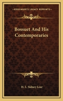 Bossuet and His Contemporaries, by the Author of 'a Dominican Artist'. 1145515886 Book Cover