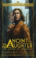 Anoint the Daughter 1953915256 Book Cover