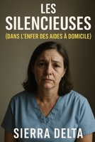 Les silencieuse: Dans l'enfer des aides à domicile (French Edition) B0F799Z9T3 Book Cover