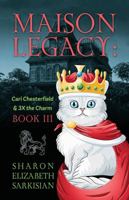 Maison Legacy: Cari Chesterfield and 3x the Charm Book III 0986020206 Book Cover