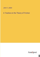 A Treatise on the Theory of Friction 1017069077 Book Cover