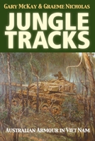Jungle Tracks: Australian Armour in Viet Nam 1865084492 Book Cover