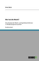 Wer hat die Macht?: Eine Analyse der Macht- und Egalit?tsverh?ltnisse in Wildbeutergemeinschaften 364064901X Book Cover