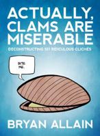 Actually, Clams Are Miserable 0988372908 Book Cover