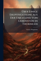 Über Einige Eruptivgesteine Aus Der Umgegend Von Liebenstein in Thüringen 114163130X Book Cover