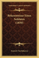 Bekenntnisse Eines Soldaten (1850) (German Edition) 1173084622 Book Cover