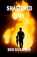 Shattered Lion 1312088818 Book Cover
