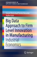 Big Data Approach to Firm Level Innovation in Manufacturing : Industrial Economics 9811562997 Book Cover