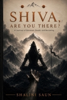 Shiva, Are You There?: Conversations with Shiva on Burnout, Comparison, Grief, Purpose, and Returning to Yourself B0H9FFNDFC Book Cover