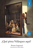 ¿Qué Pinta Velázquez Aquí? (Lecturas Fáciles - Nivel 2) (Spanish Edition) 1669944751 Book Cover