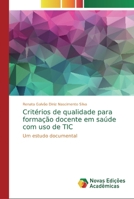 Critérios de qualidade para formação docente em saúde com uso de TIC: Um estudo documental 6139767393 Book Cover