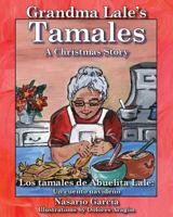 Grandma Lale's Tamales: A Christmas Story = Los Tamales de Abuelita Lale: Un Cuento Navideano 1936744260 Book Cover