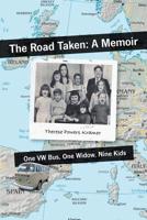 The Road Taken: A Memoir - One VW Bus, One Widow, Nine Kids 142511668X Book Cover