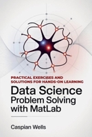 Data Science Problem Solving with MatLab B0FWY9Z439 Book Cover