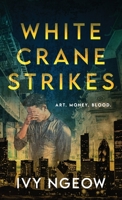 White Crane Strikes 1913584127 Book Cover