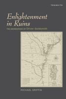 Enlightenment in Ruins: The Geographies of Oliver Goldsmith 1611486890 Book Cover
