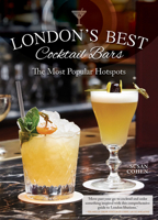 London's Best Cocktail Bars: The Most Popular Hotspots 1504801059 Book Cover