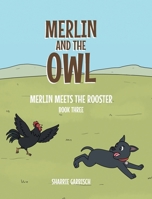 Merlin and the Owl;: Merlin Meets the Rooster B0BYTQ8G79 Book Cover