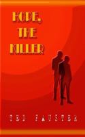 Hope, the Killer: A speculative fiction piece set in the mind-bending universe of Sebastian Doubinsky 172001714X Book Cover