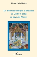 Les aventures exotiques et érotiques de Cindy et Zadig au pays des Khmers (French Edition) 2343016003 Book Cover