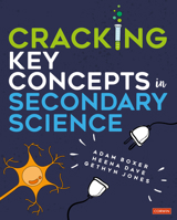 Cracking Key Concepts in Secondary Science 1529716446 Book Cover