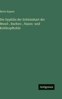 Die Syphilis der Schleimhart der Mund-, Rachen-, Nasen- und Kehlkopfhohle 338636991X Book Cover