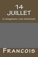 14 juillet: le changement, c'est maintenant 1534734295 Book Cover