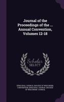 Journal of the Proceedings of the ... Annual Convention, Volumes 12-18 1144765145 Book Cover