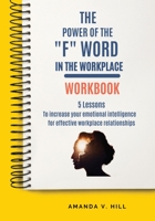 The Power of the F Word in the Workplace Workbook B0BGKZBQ4J Book Cover