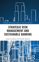 Strategic Risk Management and Sustainable Banking (Routledge International Studies in Money and Banking) 1041025688 Book Cover