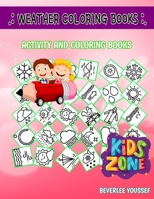 Weather Coloring Books: Temperature, Hurricane, Planetearth, Cloudy, Cloudy, Sun, Eclipse, Thermometer For Kid Ages 4-8 Image Quiz Words Activity Coloring Book 45 Fun B087SD51PG Book Cover