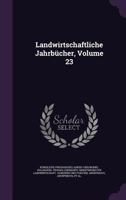 Landwirtschaftliche Jahrbucher, Volume 23 1346913269 Book Cover
