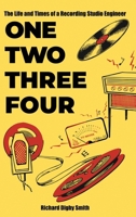 One, Two, Three, Four: The Life and Times of a Recording Studio Engineer 1911761102 Book Cover
