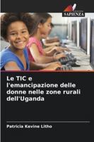 Le TIC e l'emancipazione delle donne nelle zone rurali dell'Uganda (Italian Edition) 6208963222 Book Cover
