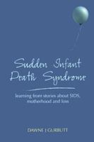 Sudden Infant Death Syndrome: Learning from Stories About Sids, Motherhood and Loss 184619038X Book Cover