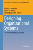 Designing Organizational Systems: An Interdisciplinary Discourse 3642333702 Book Cover