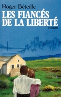 Les fiancés de la liberté 2010122151 Book Cover