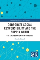 Corporate Social Responsibility and the Supply Chain : CSR Collaboration with Suppliers 1032587237 Book Cover