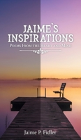 Jaime's Inspirations: Poems From the Heart and Mind 1643148761 Book Cover