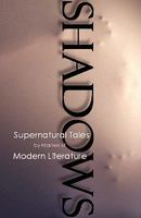 Shadows: Supernatural Tales by Masters of Modern Literature 0983045704 Book Cover