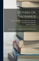 OEuvres De Lagrange: Correspondance Inédite De La Grange Et D'alembert, Pub 1019100532 Book Cover