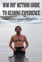 Wim Hof Method Guide to Reading Experience: Unleash Your Full Potential: Wim Hof Method Breathing B08WZLYZD5 Book Cover