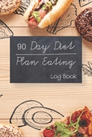 90 Day Diet Plan Eating Log Book: Activity Tracker 13 Week Food Journal Daily Weekly 3 Month Tracking Meals Planner Exercise & Fitness Diary For health lovers Chalkboard Lettering Cover 1651131864 Book Cover