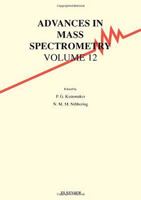 Advances in Mass Spectrometry: Proceedings of the 12th International Mass Spectrometry Conference, Amsterdam, the Netherlands, 26-30 August, 1991, Vol 0444888713 Book Cover