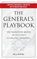 The General's Playbook: The Signature Moves of History's 15 Greatest Generals 1737032066 Book Cover