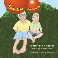 Sweet Tomatoes: Poetry for Children 1939288266 Book Cover