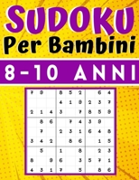 Sudoku Per Bambini 8-10 Anni: giochi da fare con i bambini, 200 puzzles di Sudoku Facili con istruzioni e soluzioni, Libro delle attività a caratteri ... per ragazza e ragazzo B08B33T5WF Book Cover