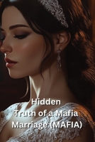 Hidden Truth of a Mafia Marriage (MAFIA) B0DRYYVKG3 Book Cover