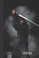hunting ninja: small lined Ninja Notebook / Travel Journal to write in (6'' x 9'') 120 pages 1692948865 Book Cover